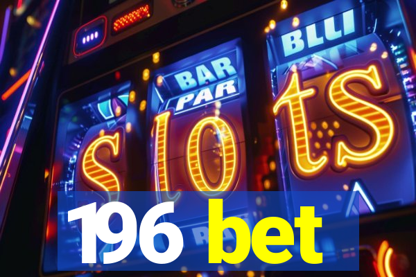 196 bet